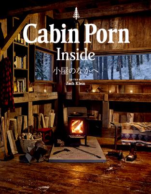 Cabin Porn Inside 小屋のなかへ